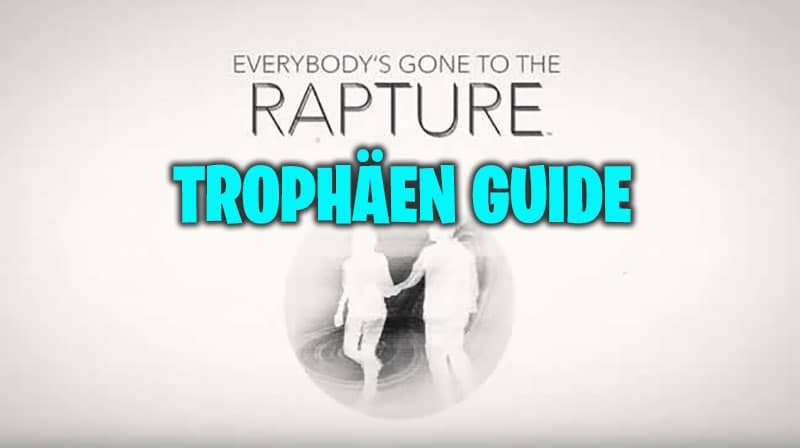 everybodys gone to the rapture trophäen