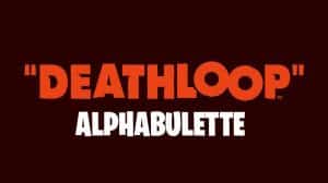 Deathloop Alphabulette