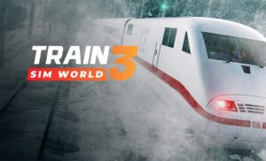 Train Sim World 3 Release