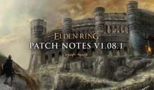 Elden Ring Update 1.08.01