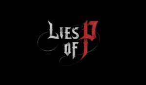 Lies of P Trailer