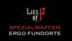 Lies of P Ergos Spezialwaffen