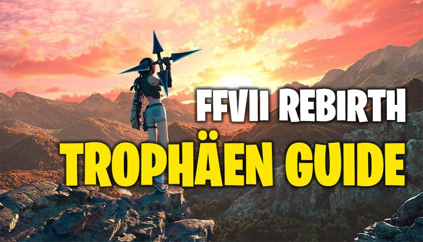 Final Fantasy 7 Rebirth Trophäen