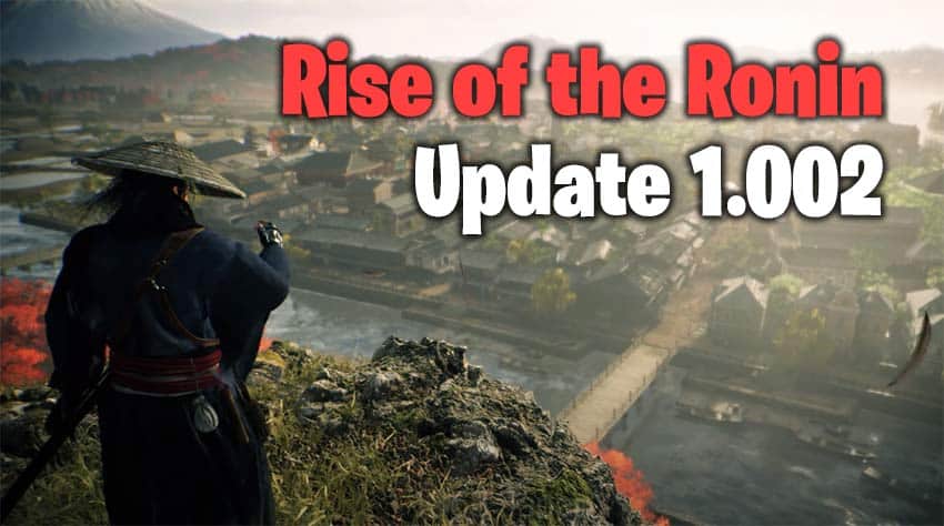 Rise of the Ronin Update 1.002