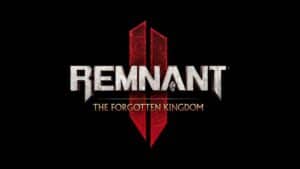 Remnant II The Forgotten Kingdom