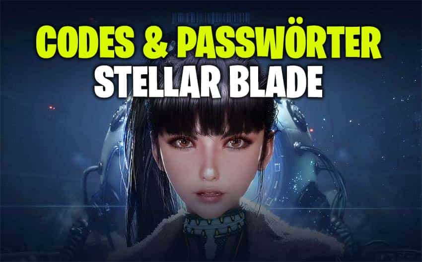 Stellar Blade Codes und Passwörter