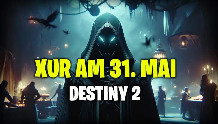 Destiny 2 Xur 31. Mai