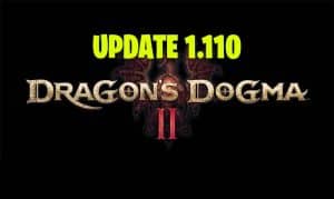 dragons dogma 2 update 1.110