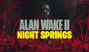 Alan Wake 2 DLC: Night Springs Trophäen Anleitung & Leitfaden