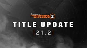 The Division 2: Update 21.2 und Serverwartung am 25. Juli
